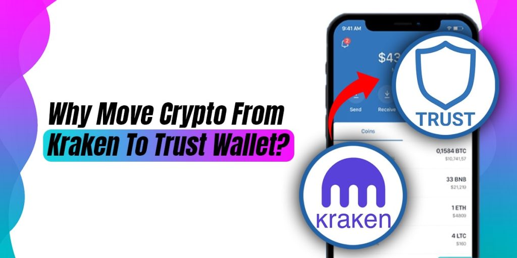 Why Move Crypto From Kraken To Trust Wallet