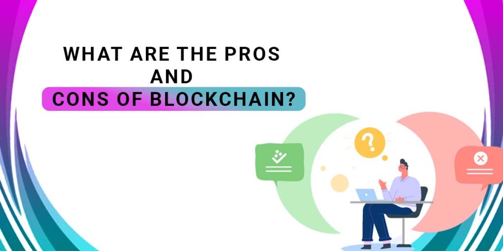Pros And Cons Of Blockchain