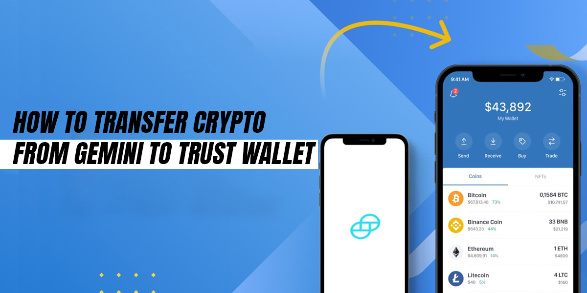 How to Transfer Crypto from Gemini to Trust Wallet