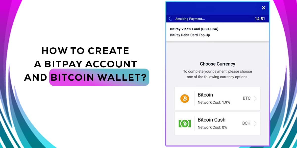 How to Create a BitPay Account and Bitcoin Wallet?