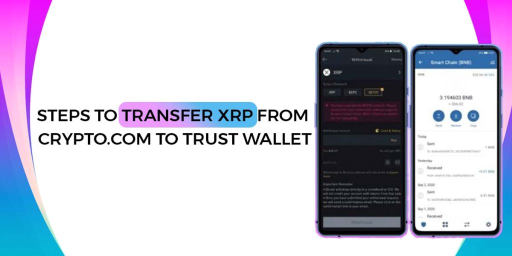Steps to Transfer XRP From Crypto.Com To Trust Wallet