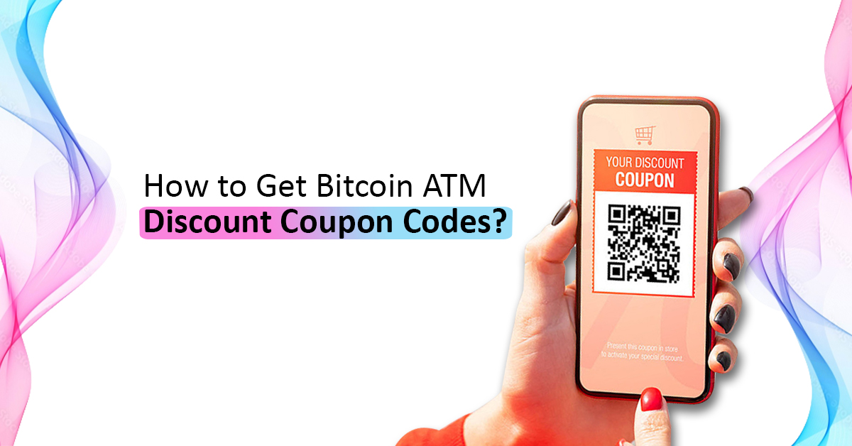 Bitcoin ATM Discount Coupon Codes