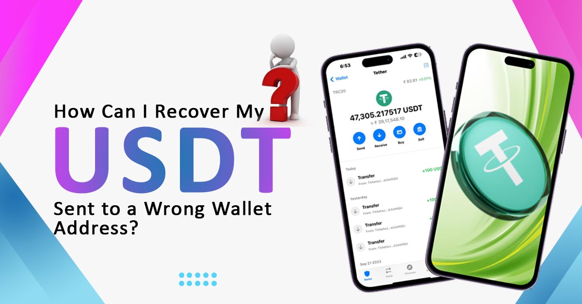 How Can I Recover My USDT Sent to a Wrong Wallet Address
