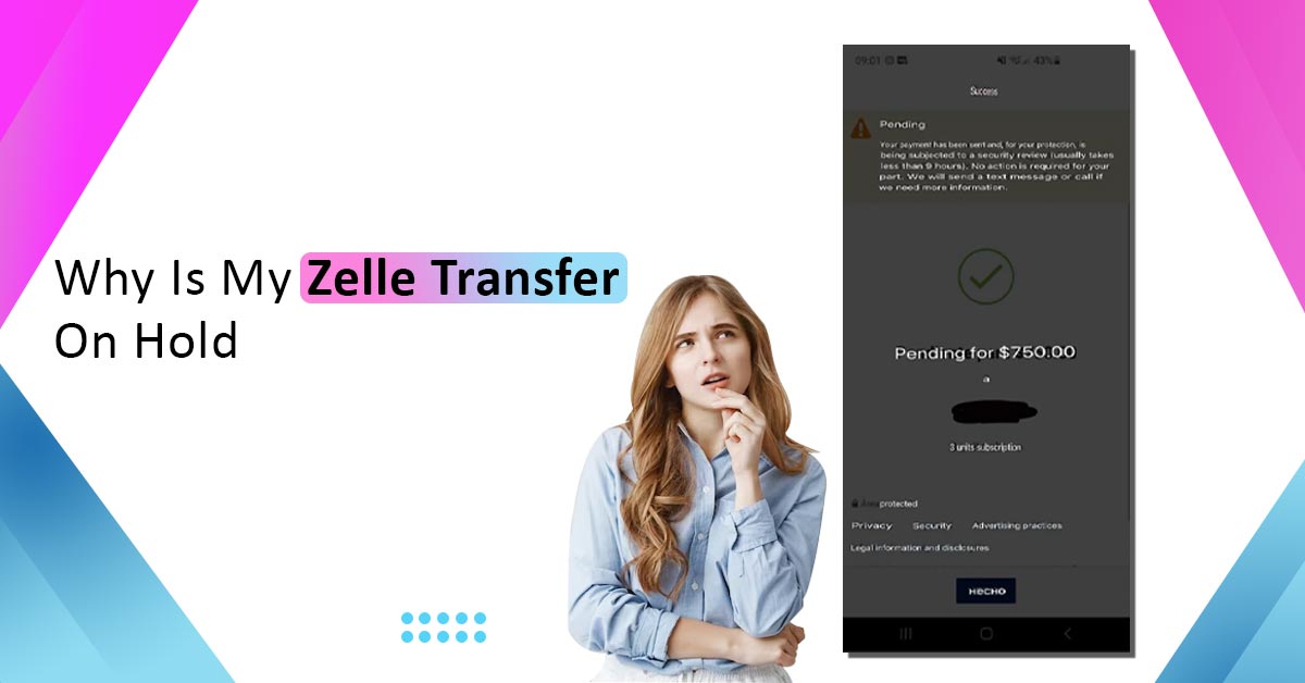 Why Is My Zelle Transfer On Hold