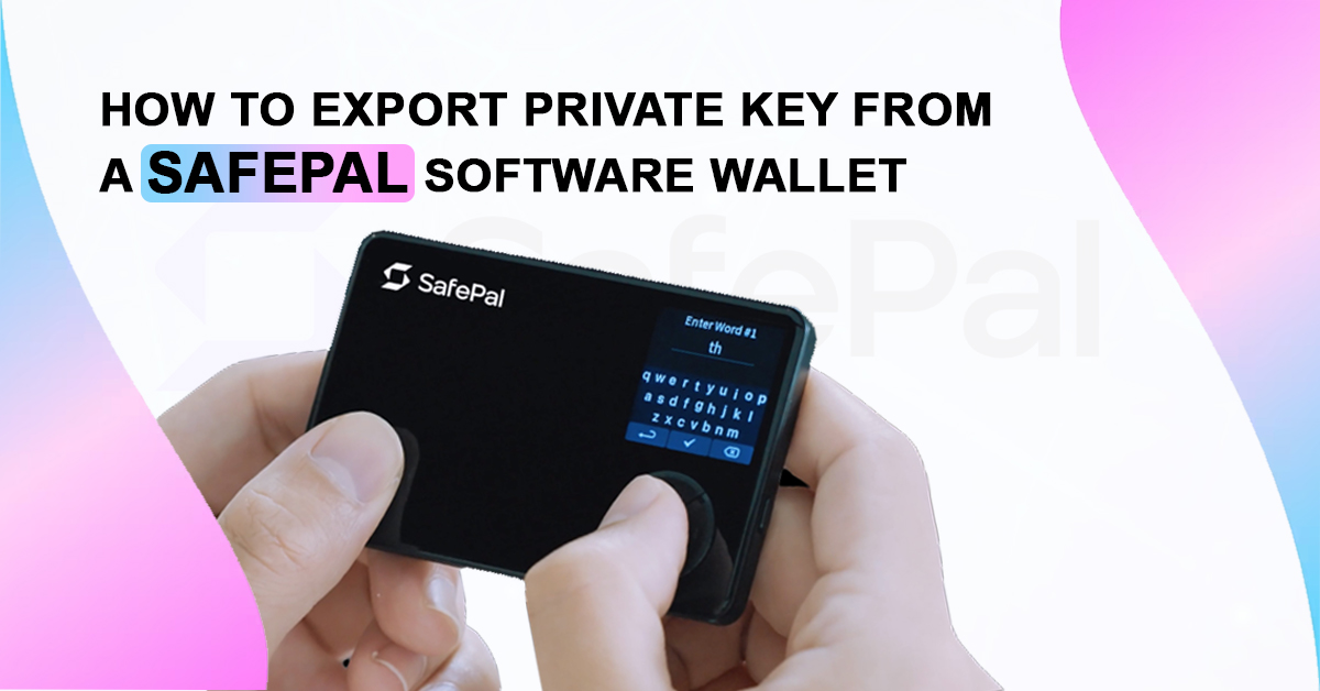 How to Export Private Key From a SafePal Software Wallet