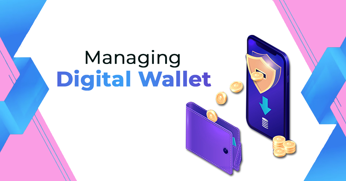 Managing Digital Wallet