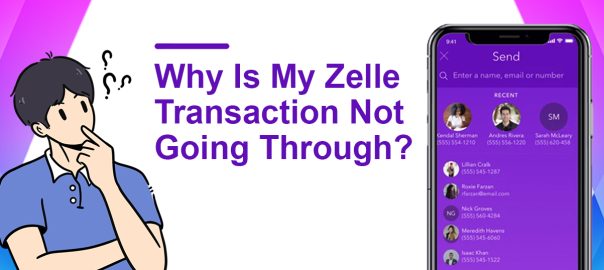 My Zelle Transaction Not Going Through