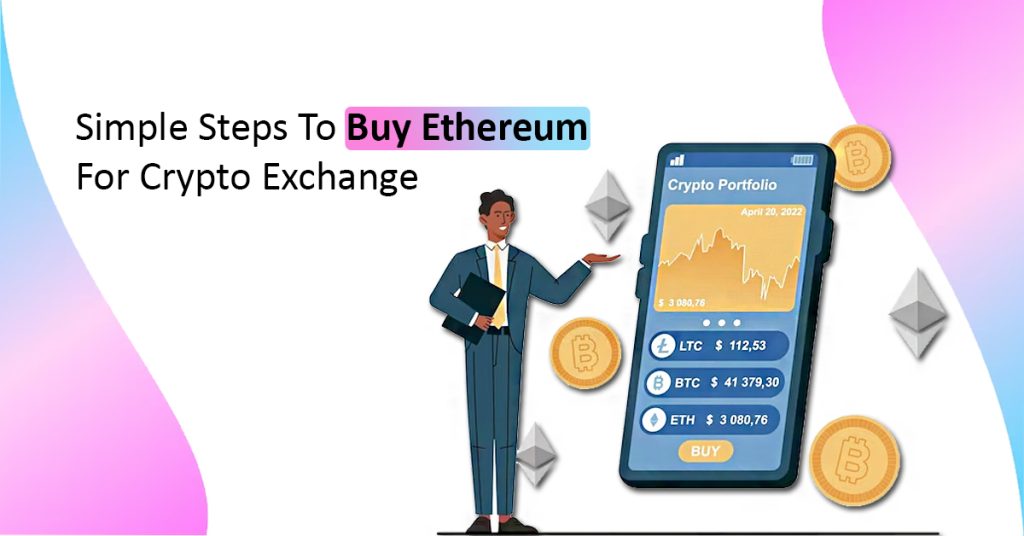 Simple Steps To Buy Ethereum For Crypto Exchange