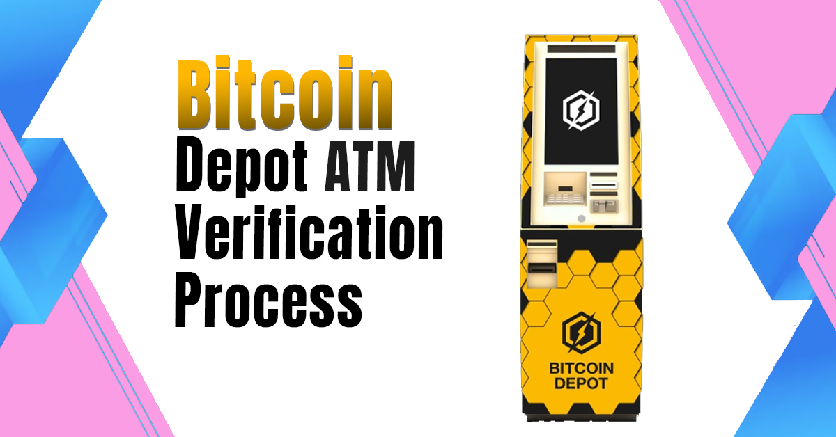 Bitcoin Depot ATM Verification