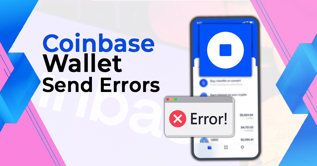 Coinbase Wallet Send Errors