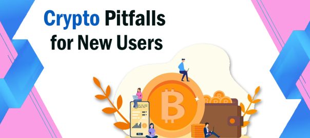 Crypto Pitfalls for New Users